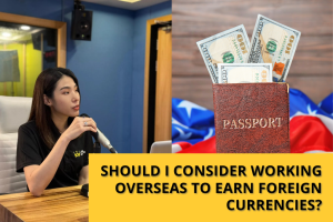 Should I Consider Working Overseas To Earn Foreign Currencies